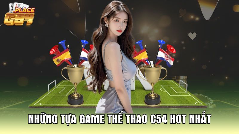 2 Nhung-tua-game-the-thao-C54-hot-nhat