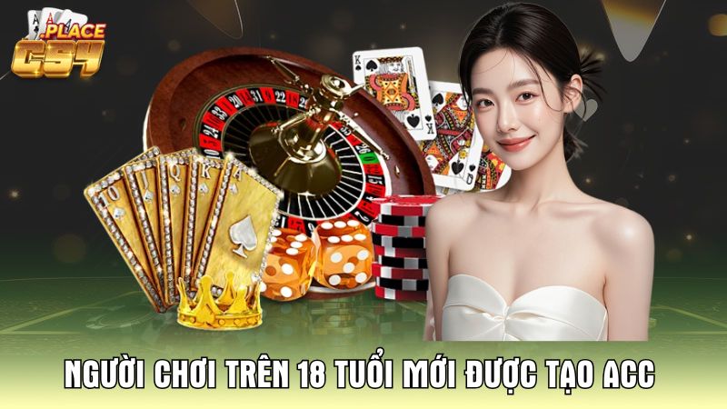 nguoi-choi-tren-18-tuoi-moi-duoc-tao-acc 