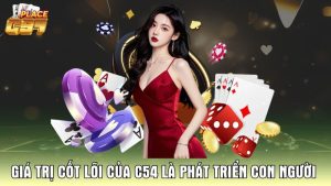 Giá trị cốt lõi của C54 là phát triển con người 