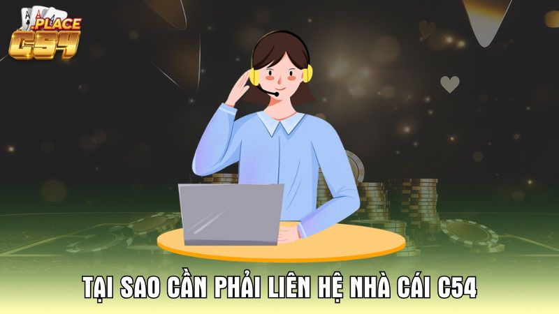 tai-sao-can-phai-lien-he-nha-cai-c54