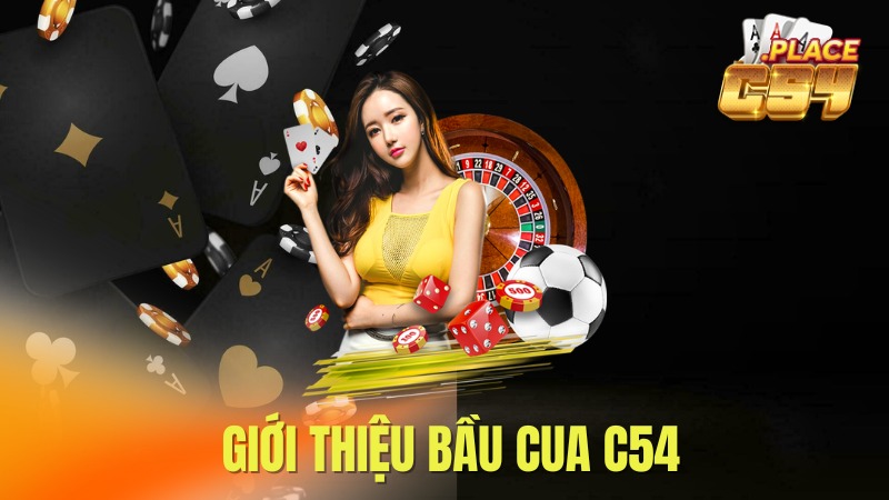 Phiên bản trực tuyến đỉnh cao bầu cua C54