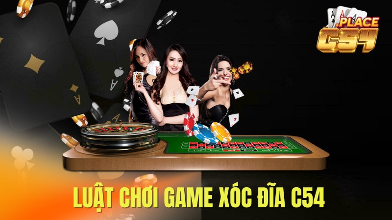 Nắm rõ luật chơi Xóc Đĩa C54 